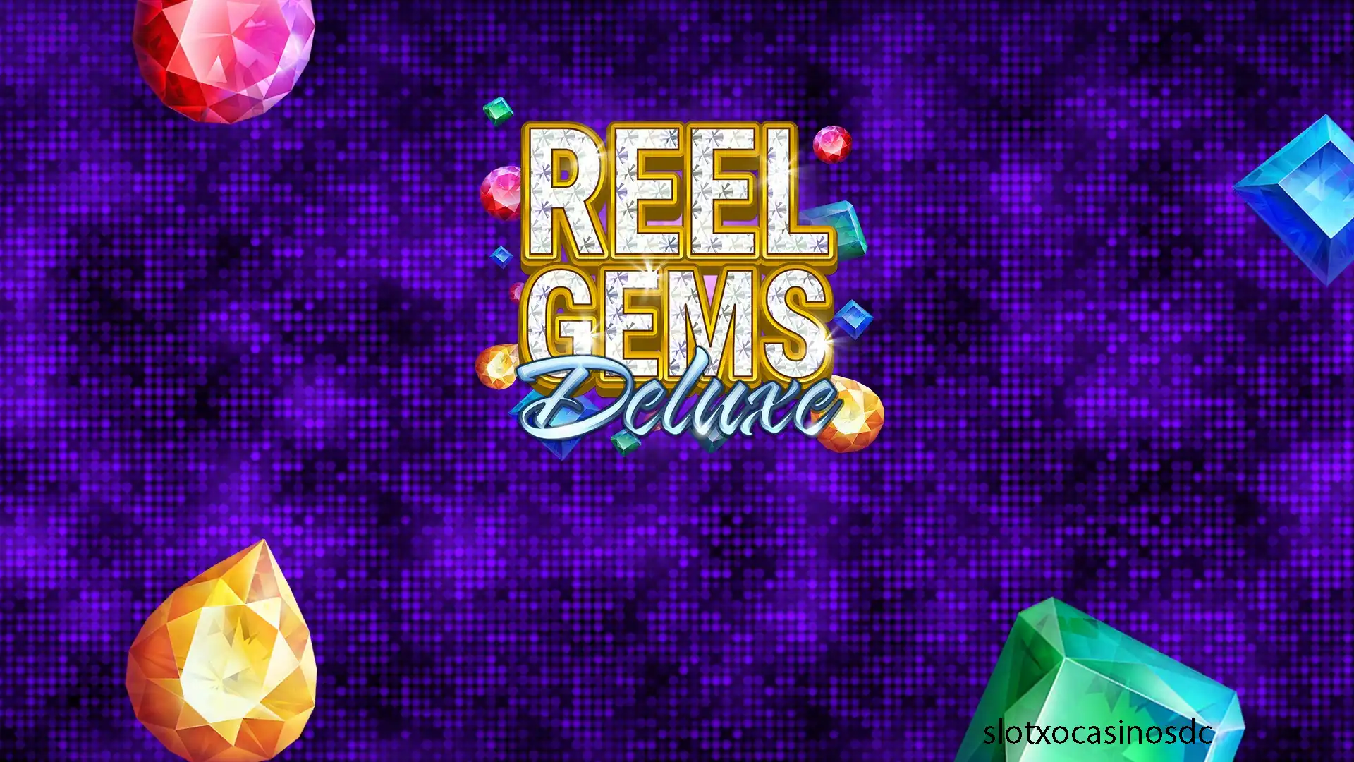 Slot Reel Gems Deluxe